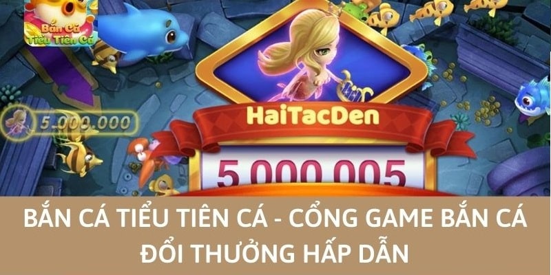 Hướng dẫn chơi Bắn Cá Tiểu Tiên Cá