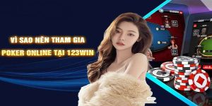 Lý do nên chơi poker tại hệ thống 123win house