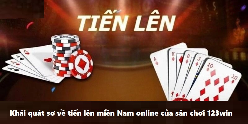 Khái quát sơ về tiến lên miền Nam online của sân chơi 123win