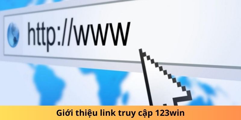 Giới thiệu link truy cập 123win