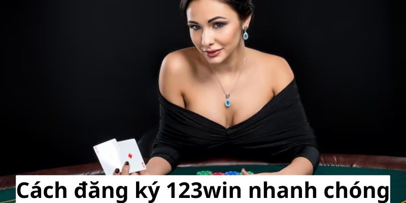 Cách đăng ký 123win nhanh chóng